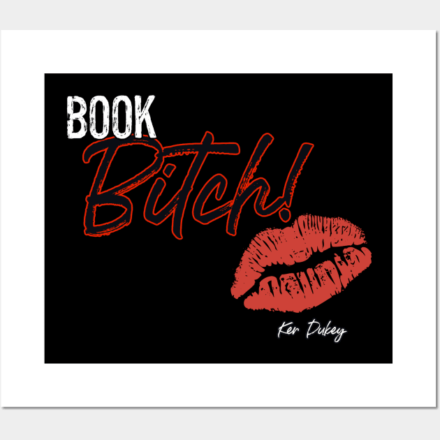 Book bitch Wall Art by KerDukey